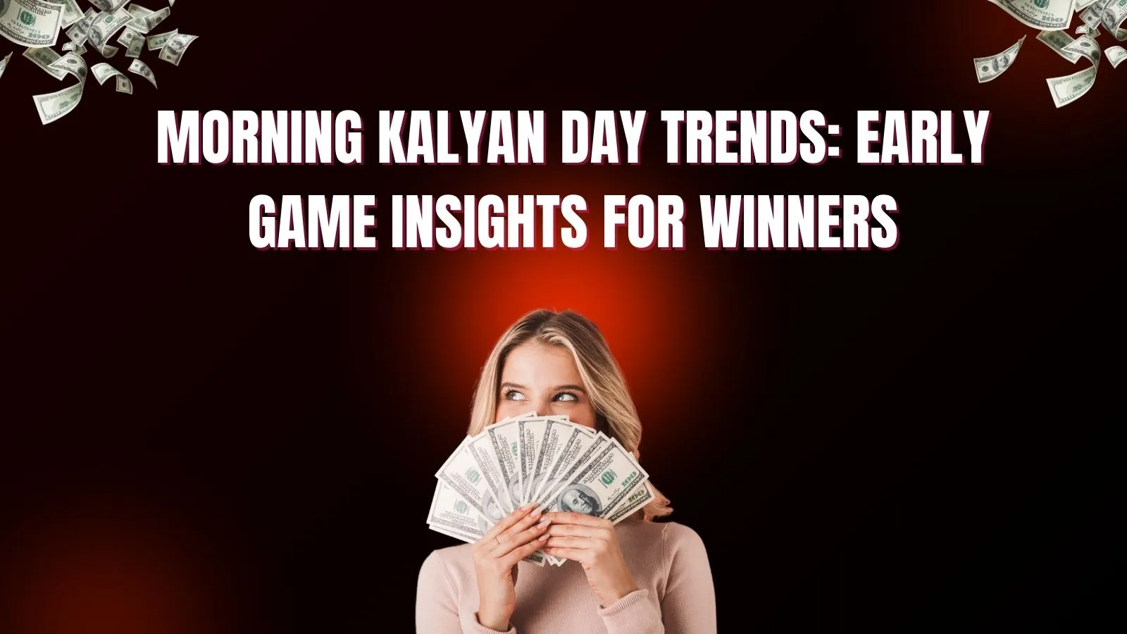 Morning Kalyan Day Trends: Early Game Insights for Winners